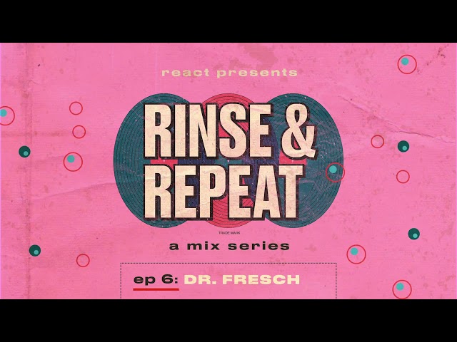Rinse & Repeat Ep. 6: Dr. Fresch