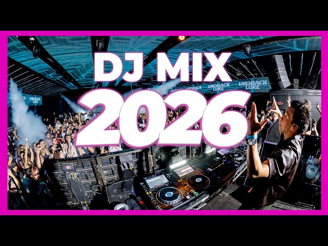 DJ MIX 2026 - Remixes & Mashups of Popular Songs 2026 | DJ Remix Club Music Disco Dance Song 2025