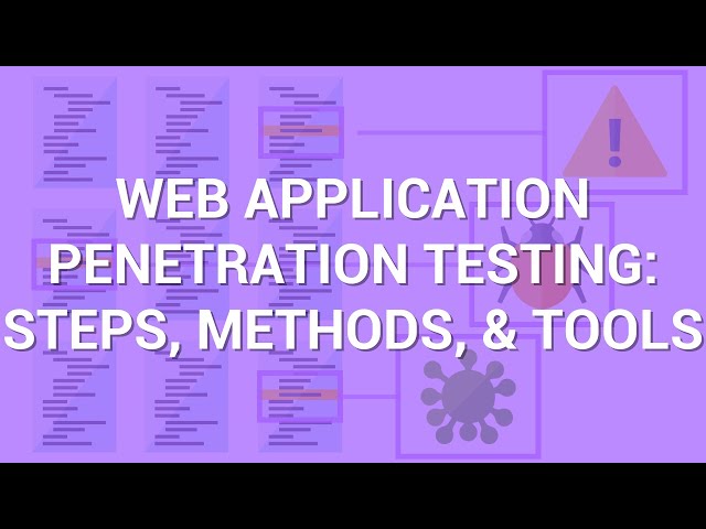Web Application Penetration Testing: Steps, Methods, & Tools | PurpleSec