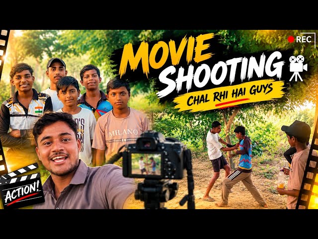 Movies shoot chal Raha guys 