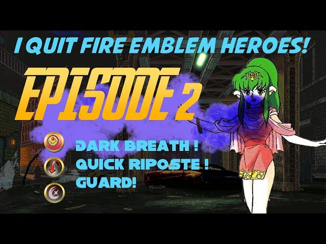 I QUIT FIRE EMBLEM HEROES - Ep. 2
