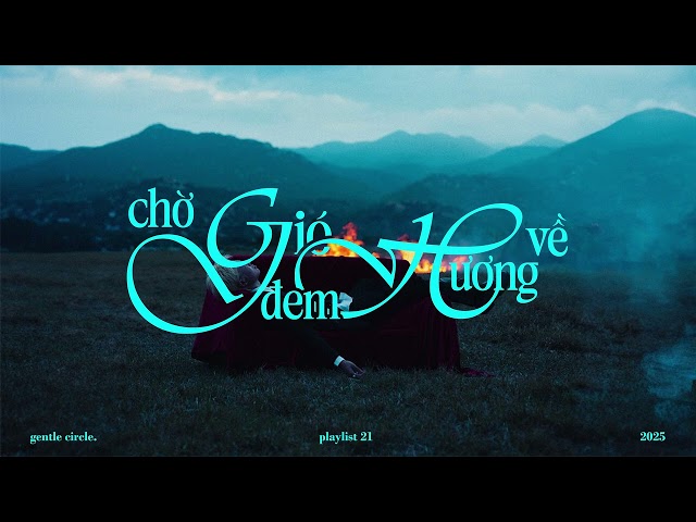 [playlist] chờ gió đem hương về | MCK, Obito, Andree Right Hand, Rhyder and more