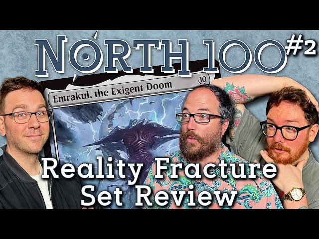 Reality Fracture Set Review Part 2 || North 100 Ep199