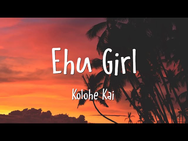 Kolohe Kai - Ehu Girl (Lyrics)