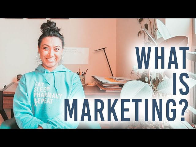 What is Marketing? | A PharmD in the Pharmaceutical Industry