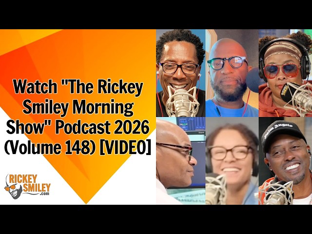 Watch "The Rickey Smiley Morning Show" Video Podcast 2026 (Volume 148)