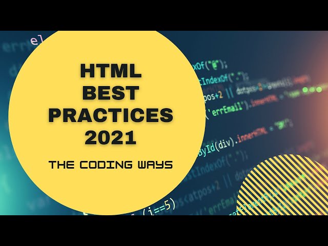 HTML Best Practices Tutorial 2021
