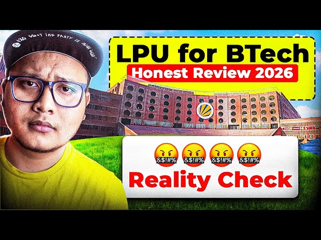 LPU BTech CSE Honest Review 2026 🔥 | Placements, Fees & Reality Check✅