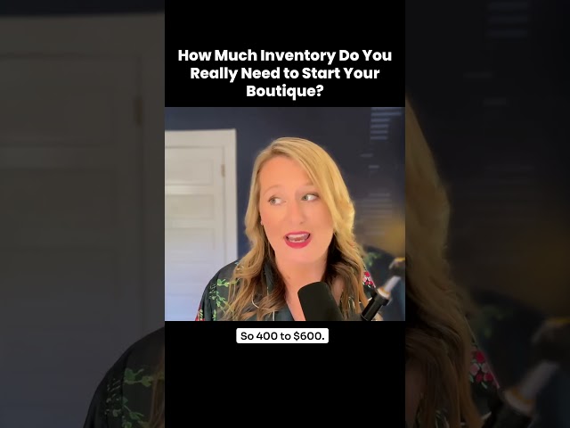 How Much Inventory does Your New Boutique Really Need?  #newboutique #inventory