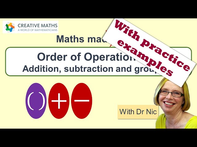 Order of operations (1): Addition, subtraction and grouping - Maths made really clear with Dr Nic