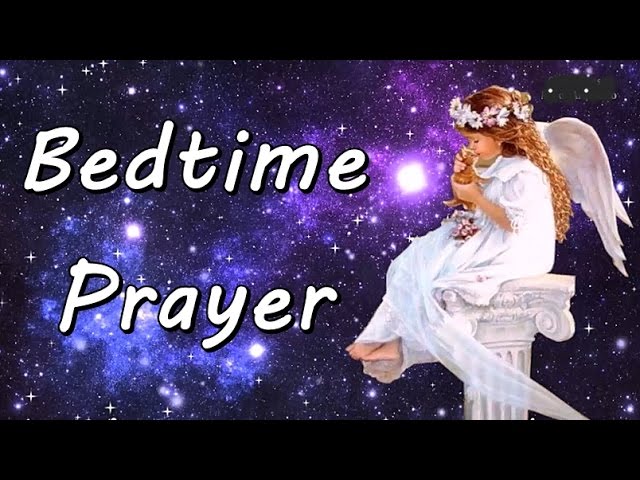 Good Night Prayer - Beautiful Bedtime Prayer - Great prayer to say before going to Bed