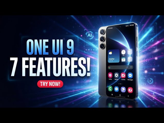 One UI 9: 7 Hidden Features You NEED to Try! 🔥 | Samsung One UI 9