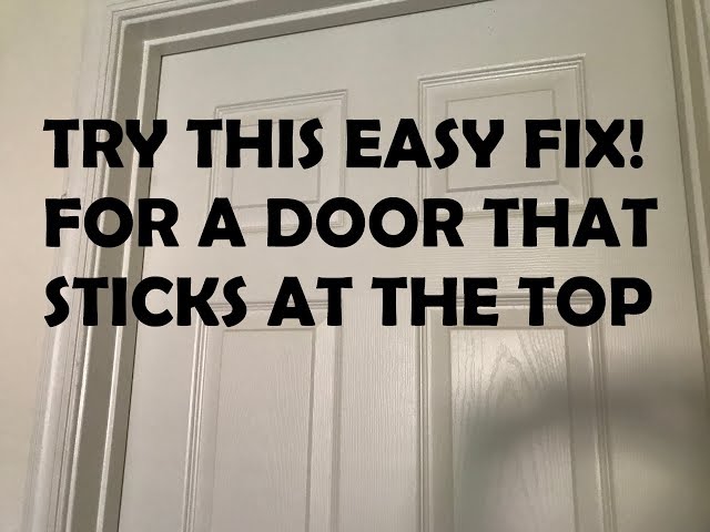 How to fix a door that sticks at top