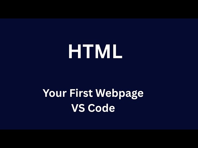 HTML Tutorial for Beginners: Build Your First Webpage in VS Code (html, title, body, h1)