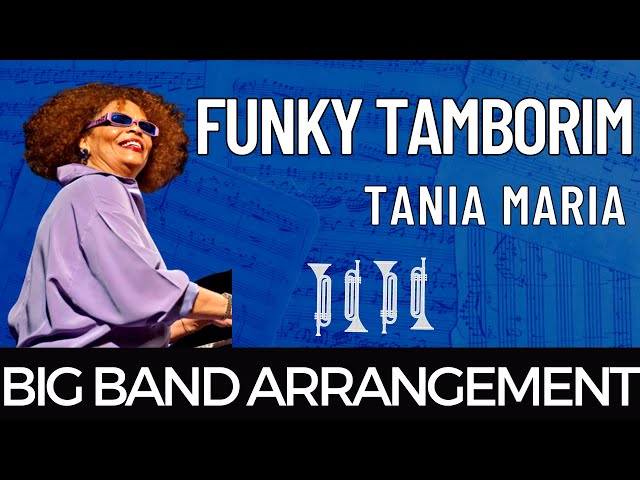 Tania Maria – Funky Tamborim – Big Band Arrangement 🎺🎺🥁🎹