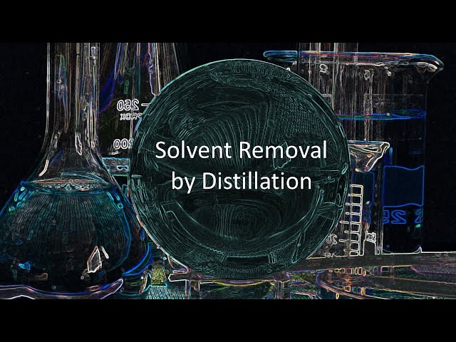 Solvent Removal by Distillation