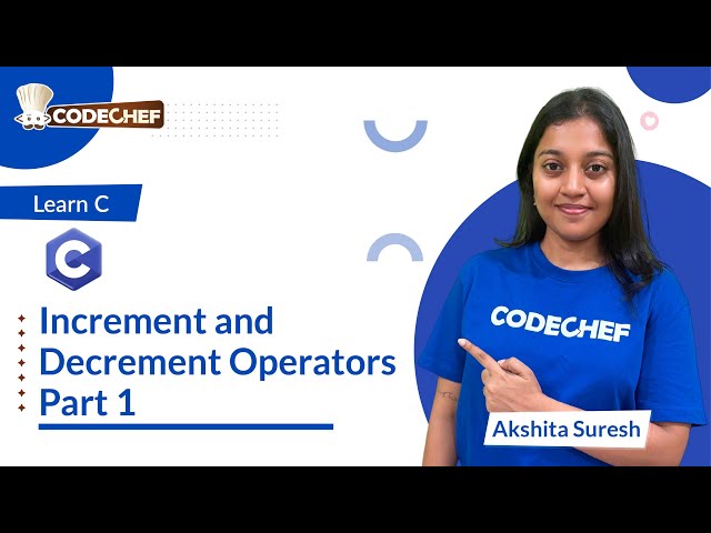 Increment and Decrement Operators in C (Part 1) | Learn C | CodeChef Learn Series