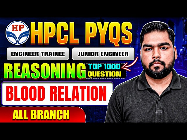 HPCL 2026 | Blood Relation Topicwise PYQS I 1000 Most Important Questions for JE & ET (All Branch)