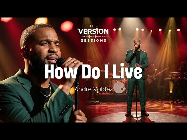 The Version Sessions - How Do I Live - (LeAnn Rimes | Cover by Andre Valdez)
