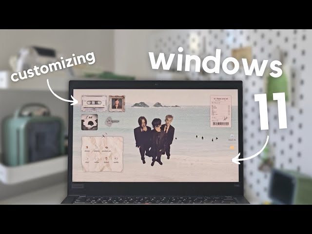 how to make your windows 11 aesthetic! [laptop customization]
