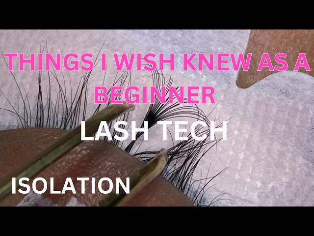 Things I Wish I Knew As A Beginner Lash Tech| Part 1 Lash Tech Series