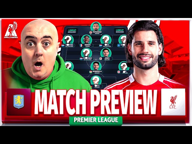 ASTON VILLA vs LIVERPOOL! Starting XI Prediction & Preview