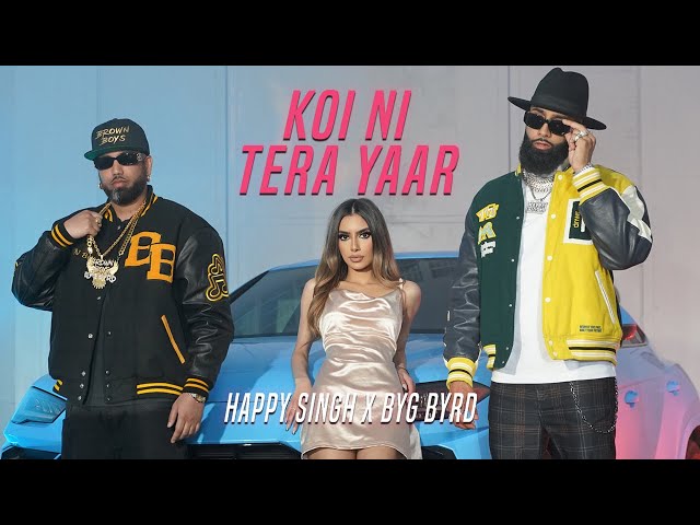 Happy Singh x BYG BYRD - Koi Ni Tera Yaar ft. Karishma Jhaver | Official Music Video