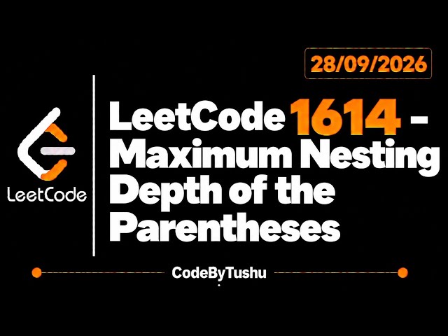 LeetCode 1614 | Maximum Nesting Depth of the Parentheses | Java | Easy | String | CodeByTushu