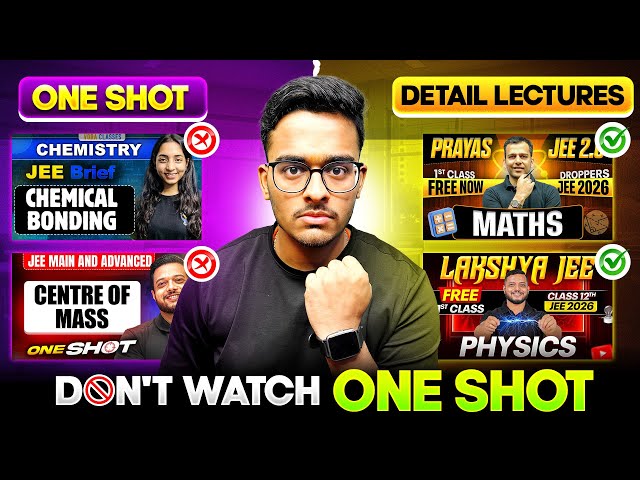 One Shots vs Detailed Lectures for JEE Mains 2026 | Is ONE SHOT Enough for JEE?🔥| JEE 2027