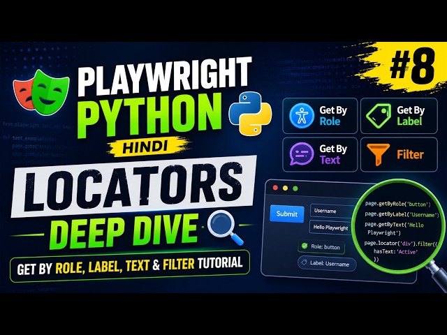 Playwright Python Hindi #8 - Locators Deep Dive | Get By Role, Label, Text & Filter Tutorial