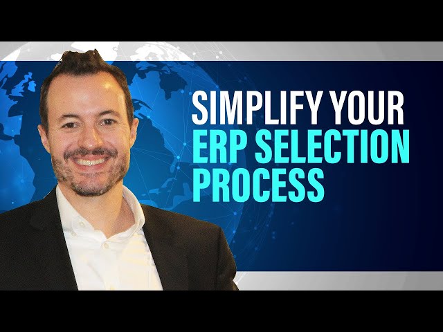How to Simplify Your ERP Software Selection Process