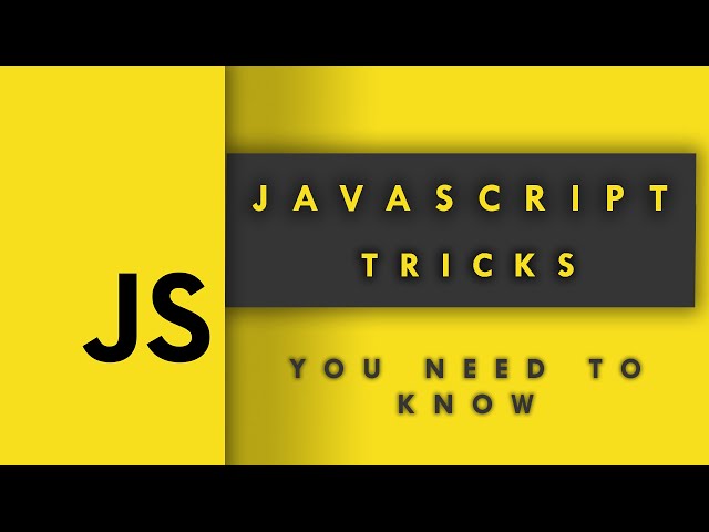 10 useful JavaScript tricks you didn't know in 10 minutes