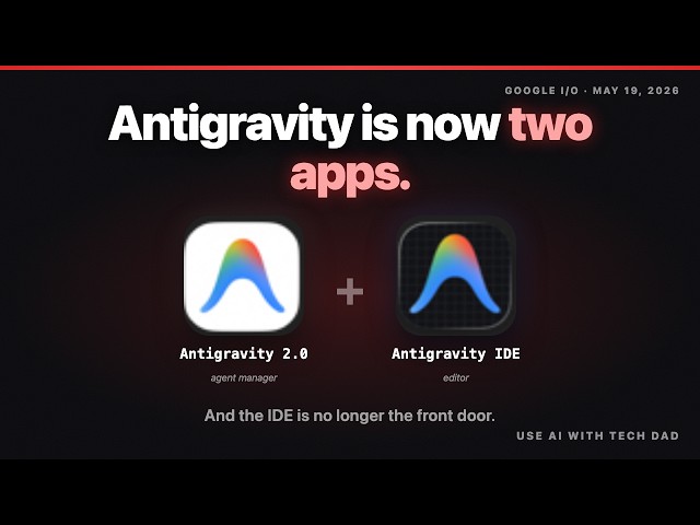 Antigravity is now two apps — and the IDE isn't the front door