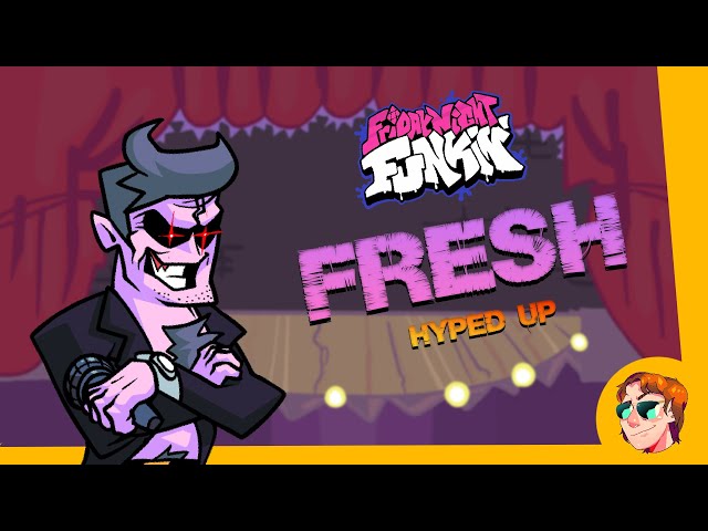 Fresh (Hyped Up) - Friday Night Funkin'