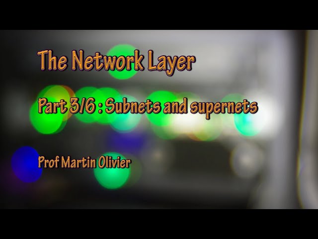 Network layer (3/6): Subnets and supernets (Computer Networks)