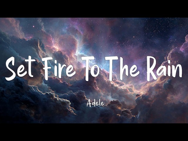 Adele -Set Fire To The Rain (lyrics)