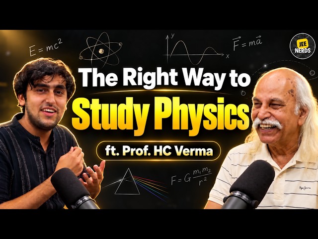 HC Verma Sir on Physics, Failure & Never Giving Up | JEE Nerds Podcast