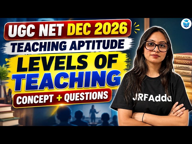 UGC NET Dec 2026 | Paper 1 Teaching Aptitude | Levels of Teaching | Concepts + Important Questions