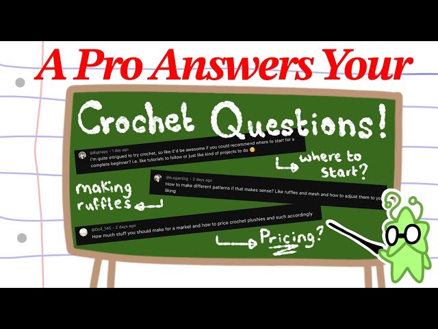How to crochet- I answer your crochet questions!