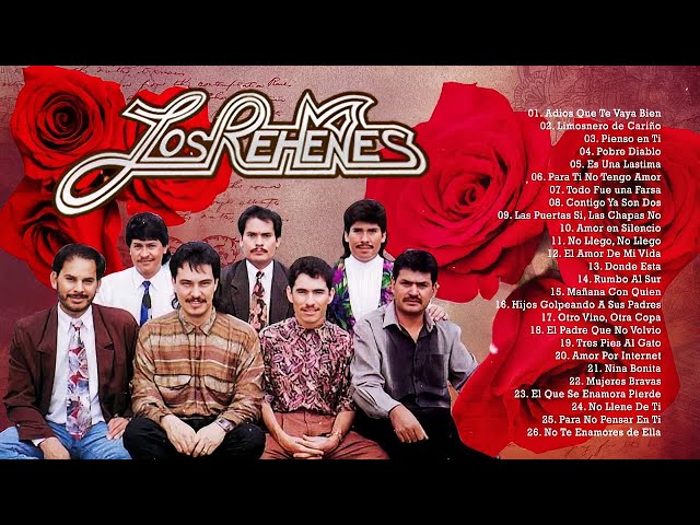 LOS REHENES VIEJITAS PERO BUENAS ROMÁNTICAS - LOS REHENES MIX ÉXITOS INOLVIDABLES