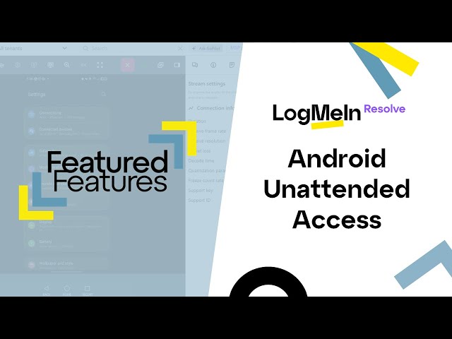 Featured Features - LogMeIn Resolve Universal Android Unattended Access