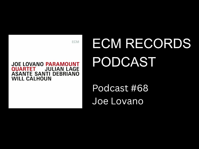 ECM Podcast #68 - Joe Lovano
