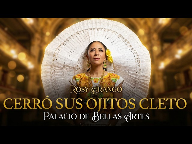 ROSY ARANGO | Cleto Closed His Little Eyes | Salvador "Chava" Flores | From the Palace of Fine Arts