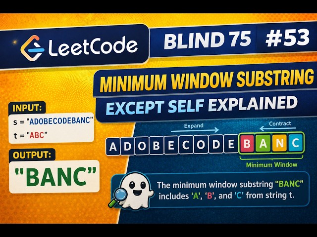 Minimum Window Substring Explained Simply | Sliding Window + Brute Force | LeetCode #76 | Blind 75