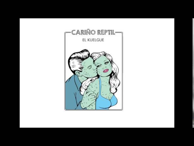 El Kuelgue - Cariño Reptil (Oficial) - Con Letra - Adelanto Nuevo Disco