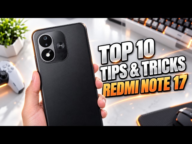 Top 10 Tips and Tricks Xiaomi Redmi Note 17 You Need to Know