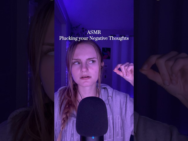 Get those nasty thoughts outta here!! #asmr #relax #tingles #pluckingasmr