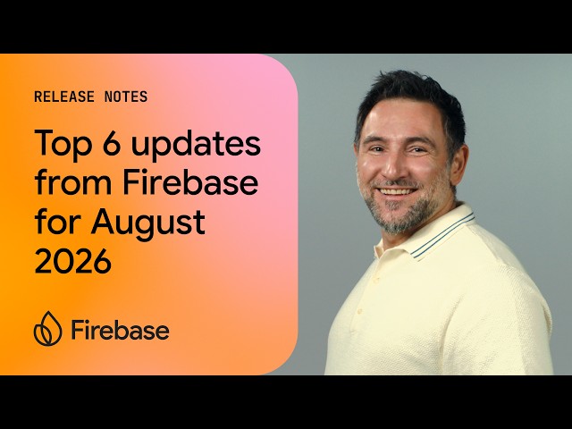 August 2026: AI Logic, CLI Agent Mode, and App Check