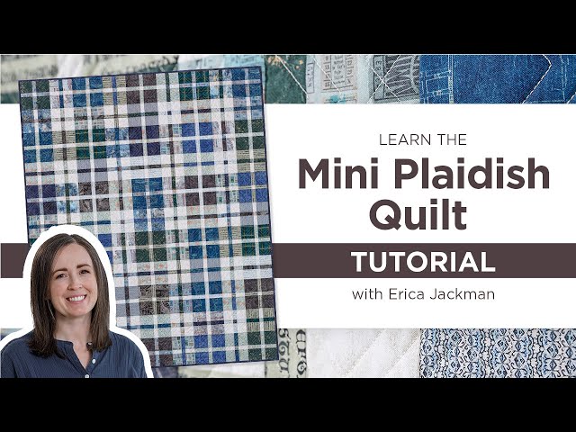 Learn How To Make the Mini Plaid-ish Quilt with Erica Jackman | Fat Quarter Friendly Quilt Pattern