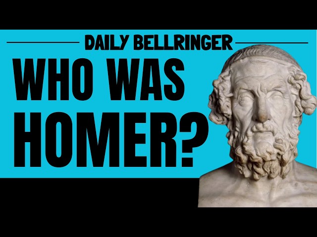 Who Was Homer? The Poet Behind the Iliad and Odyssey | DAILY BELLRINGER